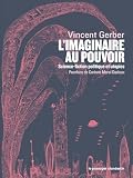 L'imaginaire au pouvoir - Science-fiction politique et utop: Science-fiction politique et utopies