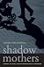 Shadow Mothers: Nannies, Au Pairs, and the Micropolitics of Mothering