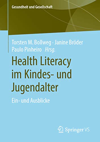 Health Literacy im Kindes- und Jugendalter: Ein- und Ausblicke (Gesundheit und Gesellschaft)