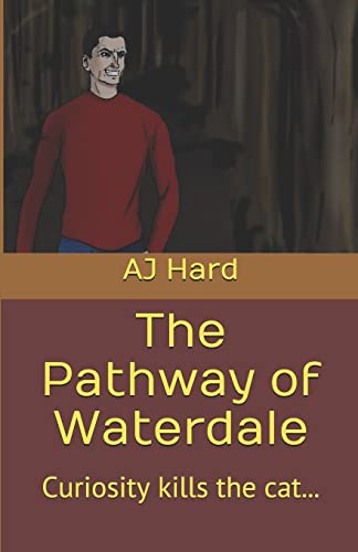 The Pathway Of Waterdale: Curiosity kills the cat... (Shiver and Fears)