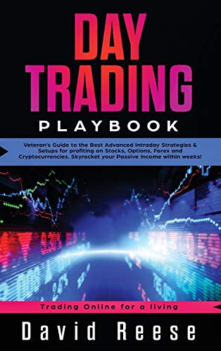 Day Trading Playbook: Veteran's Guide to the Best Advanced Intraday Strategies & Setups for profitin Day Trading Playbook: Veteran's Guide to the Best Advanced Intraday Strategies & Setups for profitin
