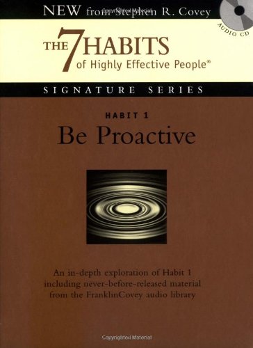 Habit 1: Be Proactive Covey, Stephen R.