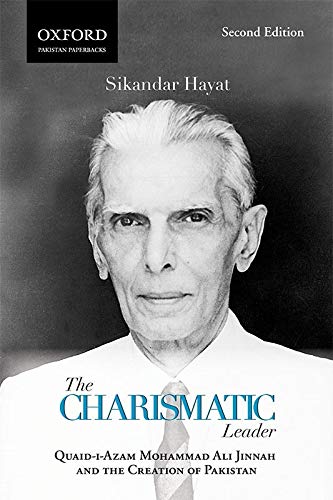 The Charismatic Leader: Quaid-i-Azam M.A. Jinnah and the Creation of Pakistan