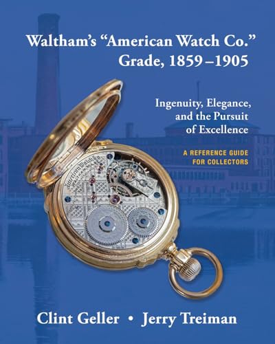 Waltham's "American Watch Co." Grade, 1859-1905