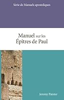 Manuel sur les Épîtres de Paul (Manuels apostoliques) (French Edition) 2924148677 Book Cover