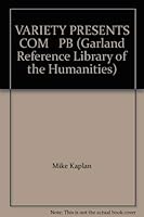 VARIETY PRESENTS COM   PB (Garland Reference Library of the Humanities, Vol. 572) 0824089197 Book Cover