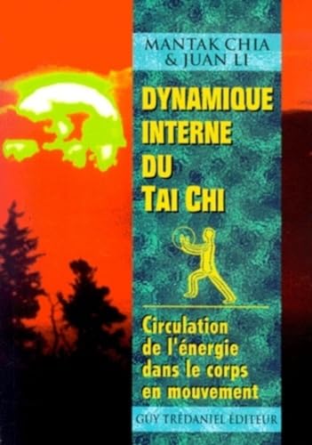 Dynamique interne du Tai Chi - Circulation de l'énergie dans le corps en mouvement