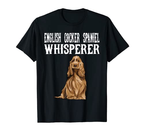 Cocker Spaniel Inglés Wisperer Funny Dog Lover Regalo Camiseta