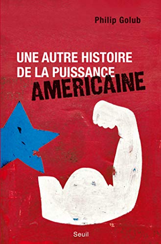 Télécharger Une autre histoire de la puissance américaine (H.C. ESSAIS) livre En ligne