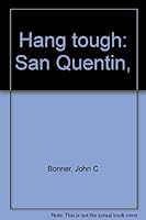 Hang tough: San Quentin, B0007DDXLS Book Cover