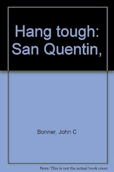 Hardcover Hang tough: San Quentin, Book