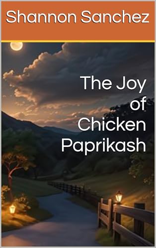 The Joy of Chicken Paprikash (English Edition)