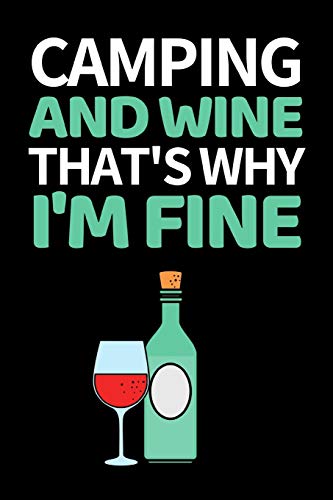 Camping And Wine That's Why I'm Fine: Funny Camping Notebook/Journal (6” X 9”) Unique Camper Gift Ideas For Christmas Or Birthday image 3