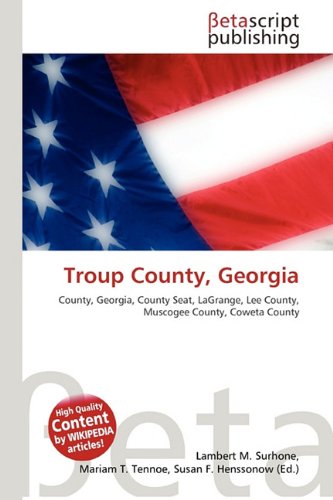 Troup County, Georgia: County, Georgia, County Seat, LaGrange, Lee County, Muscogee County, Coweta County