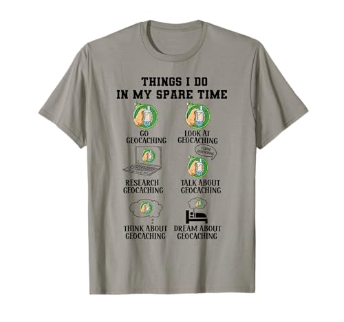 Things I Do In My Spare Time Geocaching Geocacher T-Shirt