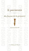 Download Le Parmesan, dix façons de le préparer PDF