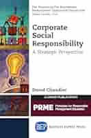 Corporate Social Responsibility: A Strategic Perspective