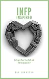 INFP Inspired: Embrace your true self and Thrive as an INFP