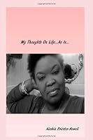 My Thoughts on Life...As Is... 1479145777 Book Cover
