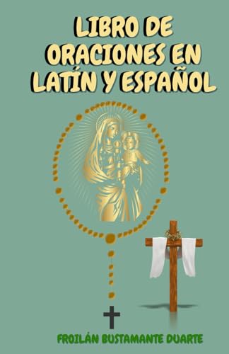 LIBRO DE ORACIONES EN LATÍN Y ESPAÑOL: ORACIONES PARA ANTES DE DORMIR/ EDICIÓN DE REGALO