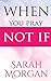 When You Pray Not IF