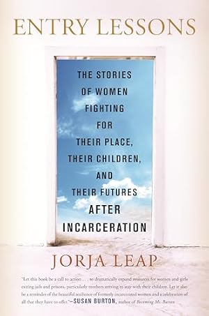Book cover Entry Lessons: The Stories of Women Fighting for Their Place, Their Children, and Their Futures After Incarceration