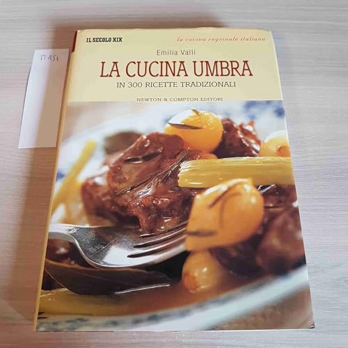 La cucina umbra in trecento ricette tradizionali