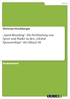 "Sport-Branding. Die Verbindung von Sport und Marke in den "Global Sponsorships der Allianz SE 3668011214 Book Cover