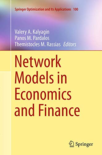 Network Models in Economics and Finance (Springer Optimization and Its Applications, 100)