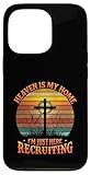 Heaven Is My Home Just Here Recruiting