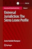  Universal Jurisdiction: The Sierra Leone Profile (International Criminal Justice Series, 3, Band 3)
