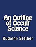 An Outline of Occult Science