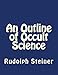 An Outline of Occult Science