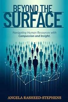 Paperback Beyond the Surface: Navigating Human Resources with Compassion and Insight [Large Print] Book