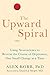 Produktbild The Upward Spiral: Using Neuroscience to Reverse the Course of Depression, One Small Change at a Time (English Edition)