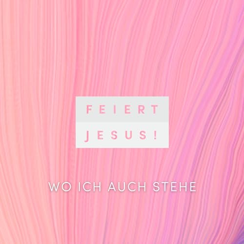 Wo ich auch stehe (Remastered 2024) de Feiert Jesus! & Andrea AdamsFrey en Amazon Music Unlimited
