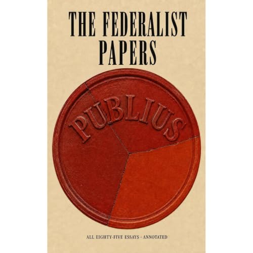 The Federalist Papers: All Eighty-Five Essays (Annotated) Audiobook By Alexander Hamilton, John Jay, James Madison cover art