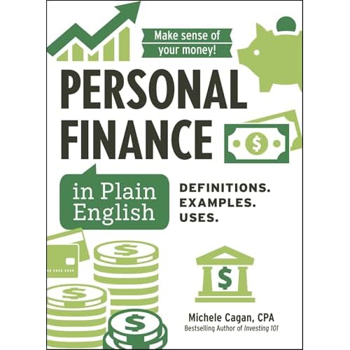 Personal Finance in Plain English: Definitions. Examples. Uses. (Financial Literacy Guide Series) Hardcover – March 25, 2025