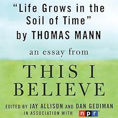 Life Grows in the Soil of Time Audiolibro Por Thomas Mann arte de portada