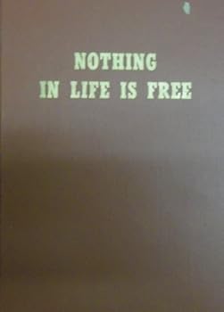 Unknown Binding Nothing In Life Is Free - Through Naches Pass To Puget Sound - Historical Novel Of The Pioneer West Book