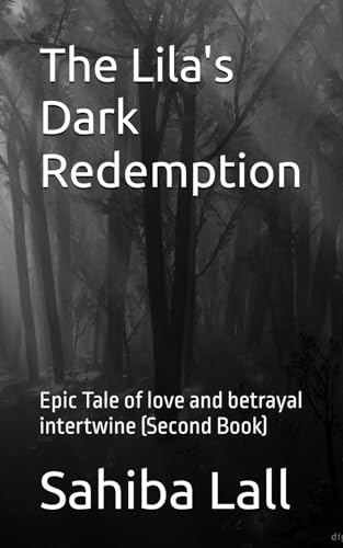 The Lila's Dark Redemption: Epic Tale of love and betrayal intertwine (Second Book) (The Last Light of Lila)