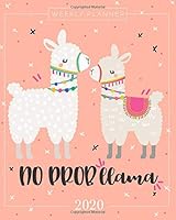 2020 Planner Weekly and Monthly: Jan 1, 2020 to Dec 31, 2020: Weekly & Monthly Planner + Calendar Views | Inspirational Quotes and No Probllama Llama ... through December 2020 (2020 Planner Series) 1948209853 Book Cover