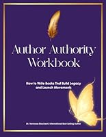 Author Authority Workbook: How to Write Books That Build Legacy and Launch Movements 1961743183 Book Cover
