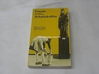 Frauen ALS Bezahlte Und Unbezahlte Arbeitskrafte: Beitrage Zur Berliner Sommeruniversitat Fur Frauen, Oktober 1977 392205000X Book Cover
