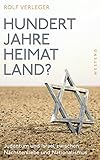 Hundert Jahre Heimatland?: Judentum und Israel zwischen Nächstenliebe und Nationalismus