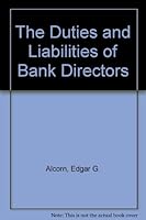 The Duties and Liabilities of Bank Directors (Addiction in America) 0405136285 Book Cover