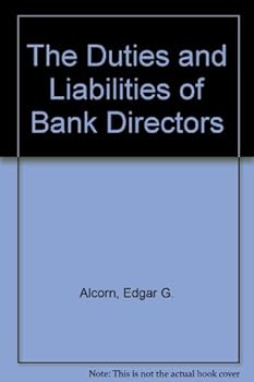 The Duties and Liabilities of Bank Directors (Addiction in America)