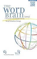 The Word Brain: A short guide to fast language learning 3924774684 Book Cover