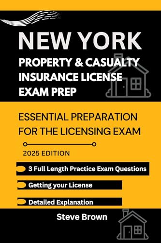 NEW YORK PROPERTY AND CASUALTY INSURANCE LICENSE EXAM PREP: Essential Preparation for the Licensing Exam (USA STATES PROPERTY AND CASUALTY HANDBOOK Book 3)