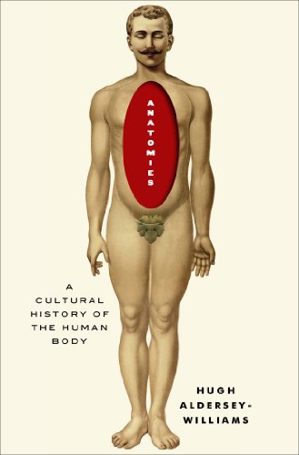 Anatomies: A Cultural History of the Human Body